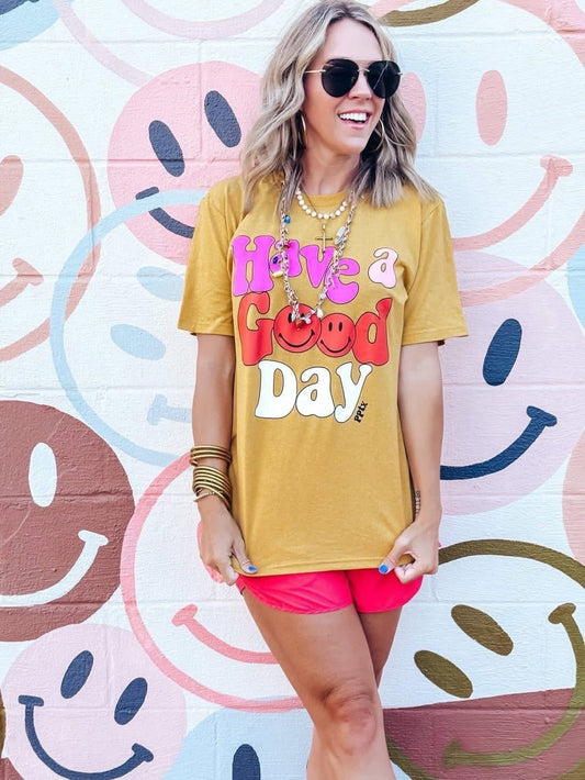 Have a Good Day tee